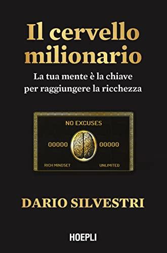Il cervello milionario. La tua mente è la chiave per raggiungere la ricchezza