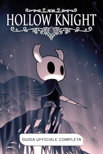 Guida Ufficiale Completa Hollow Knight (Edizione 2025)