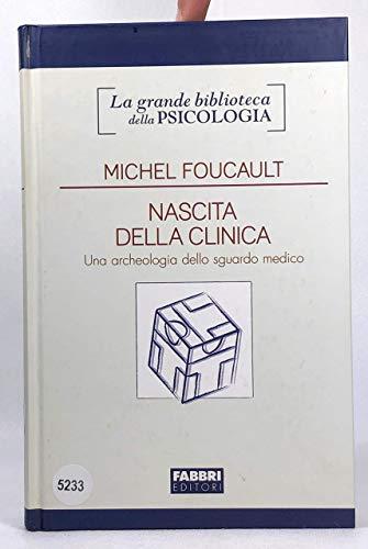 Nascita della clinica. Una archeologia dello sguardo medico