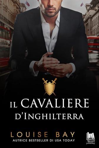 Il Cavaliere d'Inghilterra - Louise Bay