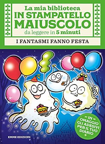 I fantasmi fanno festa. Con adesivi. Stampatello maiuscolo. Ediz. illustrata