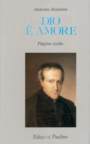 Dio è Amore - Pagine Scelte di Antonio Rosmini