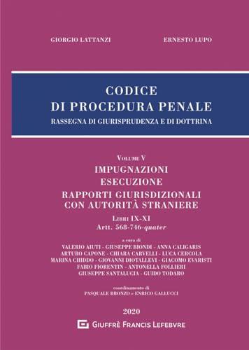 Codice Di Procedura Penale Rassegna Vol V Artt 568-746 Quater: Vol. 5