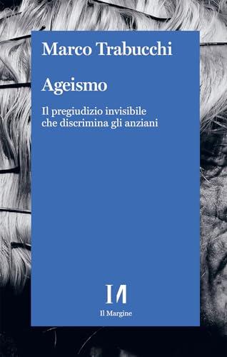 Ageismo. Il pregiudizio invisibile che discrimina gli anziani