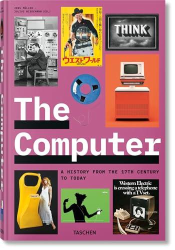 The Computer: A History from the 17th Century to Today