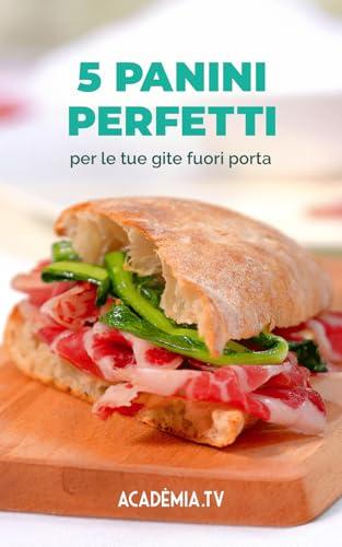 5 Panini perfetti: Scopri come preparare i 5 panini firmati dal Maestro Daniele Reponi