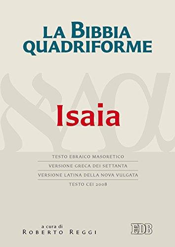 Isaia: Testo Ebraico Masoretico, Versione Greca dei Settanta, Versione Latina della Nova Vulgata, Testo CEI 2008