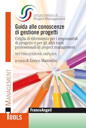 Guida alle conoscenze di gestione progetti: Griglia di riferimento per i responsabili di progetto e per gli altri ruoli professionali di project management