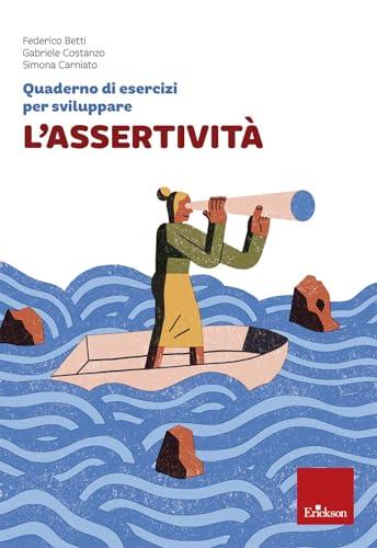 Quaderno di esercizi per sviluppare l'assertività