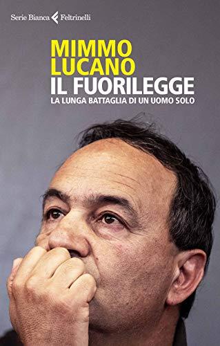 Il fuorilegge: La lunga battaglia di un uomo solo