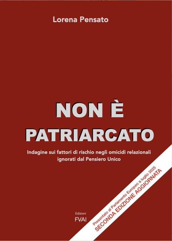 Non è patriarcato. Indagine sui fattori di rischio negli omicidi relazionali ignorati dal pensiero unico
