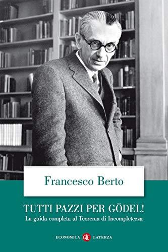 Tutti pazzi per Gödel