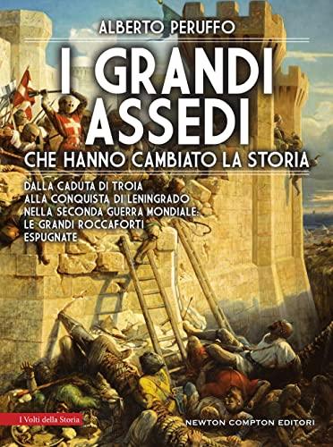 I grandi assedi che hanno cambiato la storia