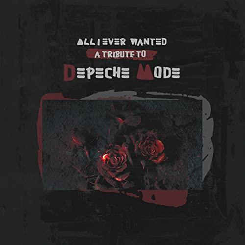 All I Ever Wanted - A Tribute To Depeche Mode