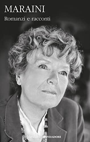 Romanzi e racconti - Dacia Maraini (Meridiano Mondadori)