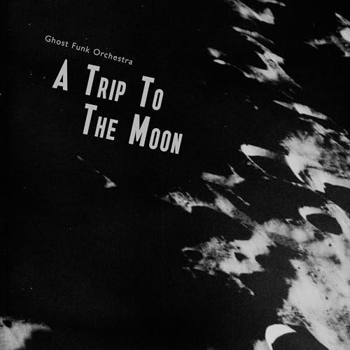 A Trip to the Moon (Album di Ghost Funk Orchestra)