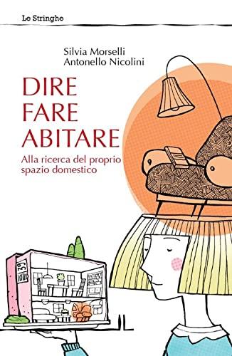 Dire fare abitare. Alla ricerca del proprio spazio domestico