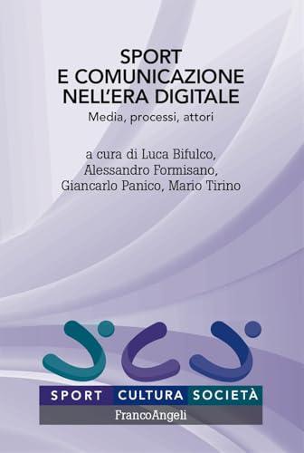 Sport e comunicazione nell'era digitale. Media, processi, attori
