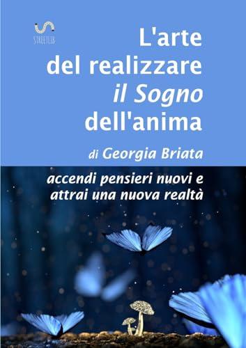 L'arte del realizzare il Sogno dell'anima
