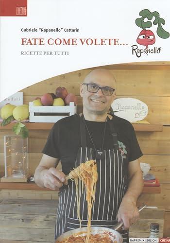 Fate come volete.... Ricette per tutti