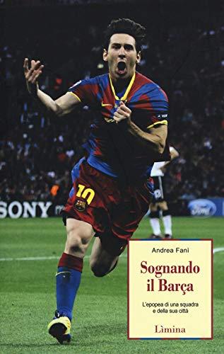 Sognando il Barcellona: L'epopea di una squadra e della sua città