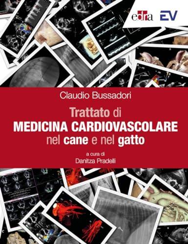 Trattato di medicina cardiovascolare nel cane e nel gatto