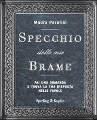 Specchio delle mie brame. Fai una domanda e trova la tua risposta nelle favole
