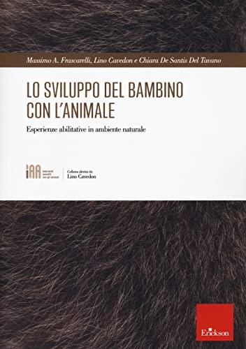 Lo Sviluppo Del Bambino Con L'animale. Esperienze Abilitative In Ambiente Naturale