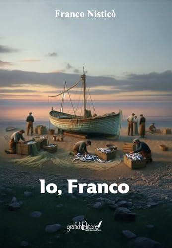 Io, Franco - Autobiografia di Resilienza e Amore per la Vita