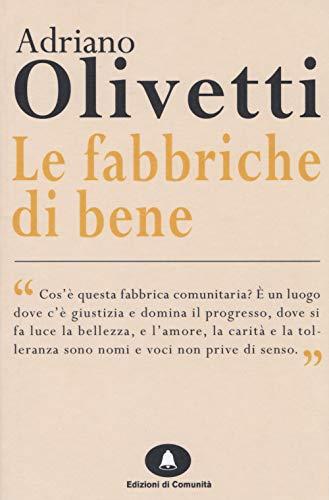 Le fabbriche di bene - Adriano Olivetti