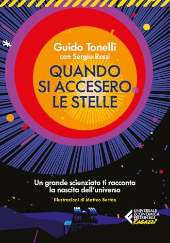 Quando si accesero le stelle. Un grande scienziato ti racconta la nascita dell'universo