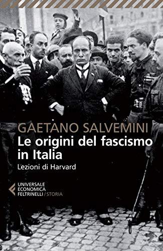 Le origini del fascismo in Italia - Gaetano Salvemini