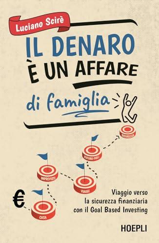 Il denaro è un affare di famiglia. Viaggio verso la sicurezza finanziaria con il Goal Based Investing