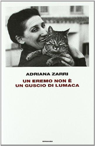 Un eremo non è un guscio di lumaca: Erba della mia erba e altri resoconti di vita