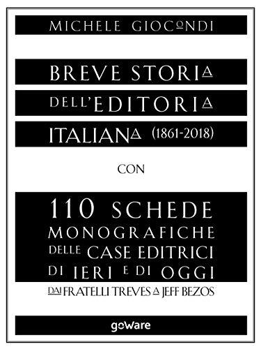 Breve storia dell'editoria italiana (1861-2018)