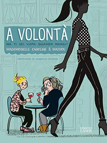 A Volontà. Giornata semi-vera in compagnia di due amiche che sfidano i pregiudizi sulla grassofobia