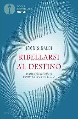 Ribellarsi al destino: Impara a non rassegnarti e prendi sul serio i tuoi desideri
