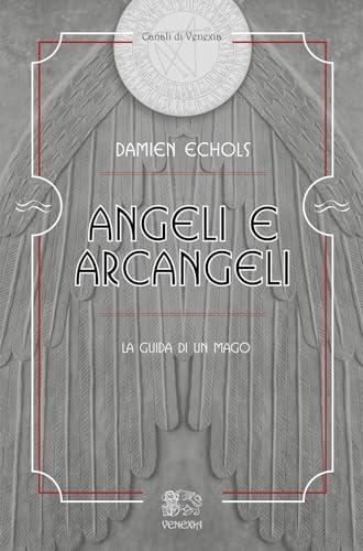 Angeli e Arcangeli: La Guida di un Mago