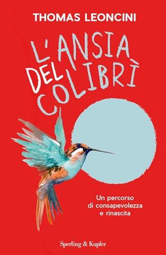 L'ansia del colibrì: Un percorso di consapevolezza e rinascita
