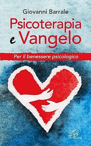 Psicoterapia e Vangelo. Per il benessere psicologico