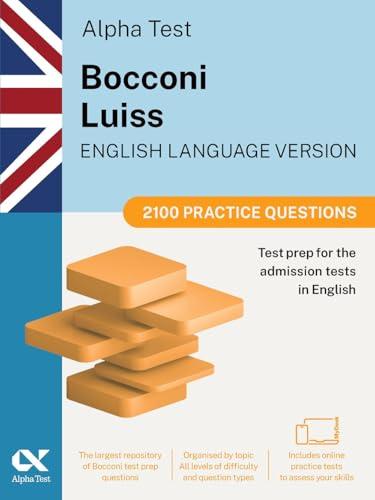 Alpha Test Bocconi Luiss English Version. 2100 Practice Questions. 2025/2026 Edition