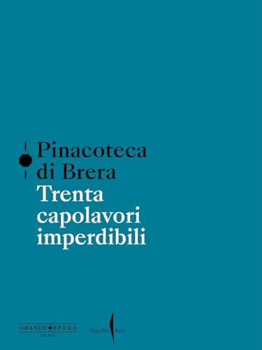 Pinacoteca di Brera - Trenta Capolavori Imperdibili