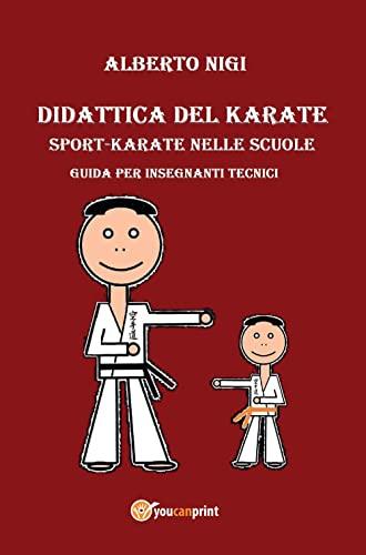 Didattica del Karate: Sport-Karate nelle Scuole - Guida per Insegnanti Tecnici