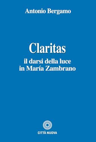Claritas. Il darsi della luce in María Zambrano