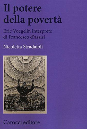 Il potere della povertà: Eric Voegelin interprete di Francesco d'Assisi