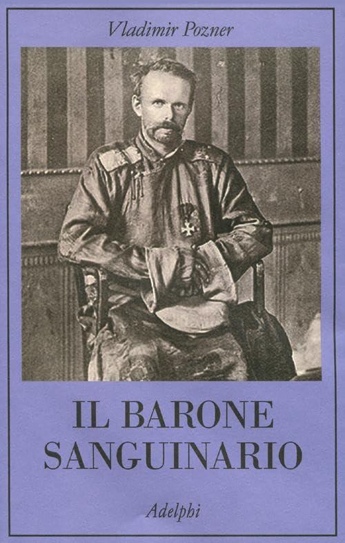 Il Barone Sanguinario: L'Inquietante Vita di Ungern-Sternberg