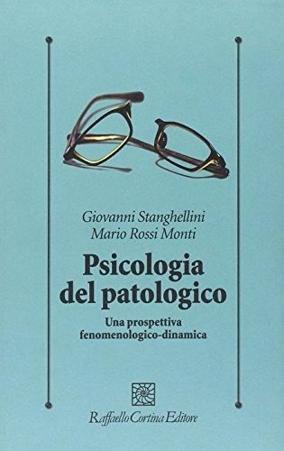 Psicologia del patologico. Una prospettiva fenomenologica-dinamica