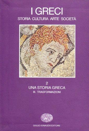 I Greci. Storia, arte, cultura e società. Vol. 2