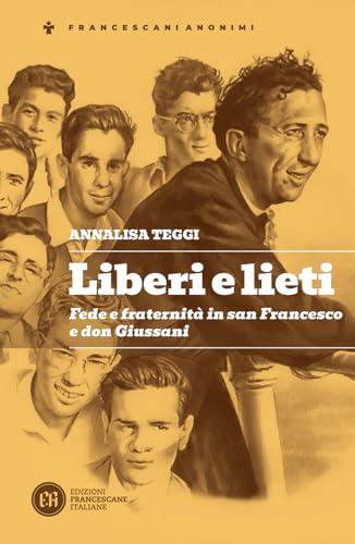 Liberi e lieti. Fede e fraternità in san Francesco e don Giussani