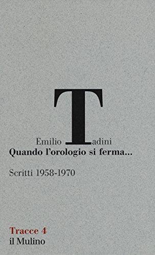 Quando l'orologio si ferma il tempo ritorna a vivere scritti 1958-1970